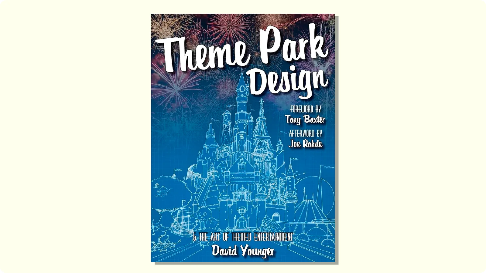 Theme Park Design & The Art of Themed Entertainment por David Younger